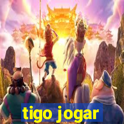 tigo jogar